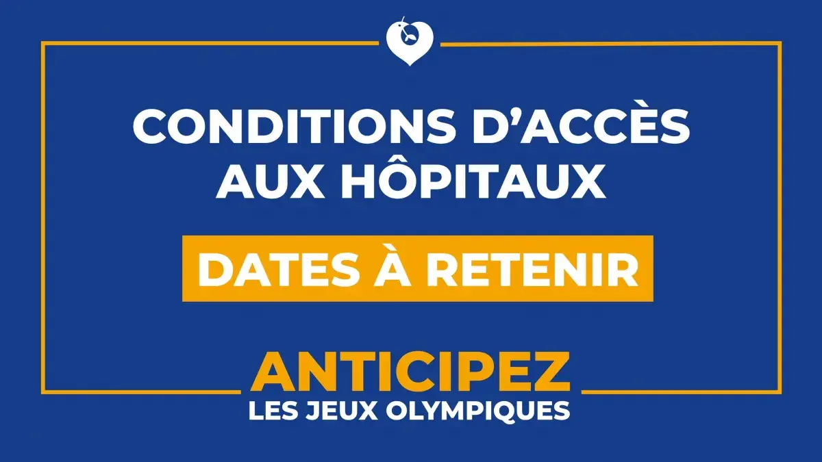 Conditions d'accès aux hôpitaux -dates à retenirConditions d'accès aux hôpitaux -dates à retenir
