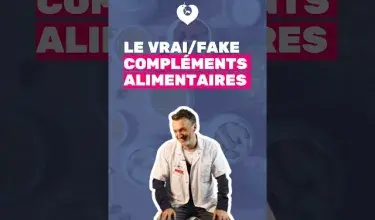 Le VRAI / FAKE des compléments alimentaires