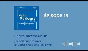 Mots Parleurs | S3 EP13 | Hôpital Bicêtre AP-HP