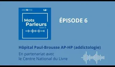 Mots Parleurs |  S3 EP6 |  Hôpital Paul-Brousse AP-HP (service d'addictologie)