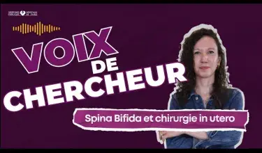 Voix de chercheur : Spina Bifida et chirurgie in utero par le Dr Lucie Guilbaud