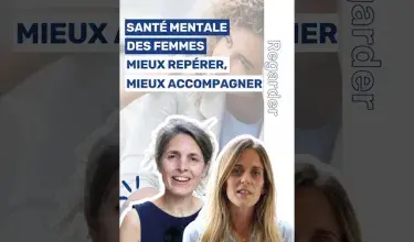 Santé mentale des femmes : mieux repérer et accompagner