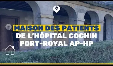 Maison des patients de l'hôpital Cochin - Port-Royal : un havre d'écoute et de soutien pour tous
