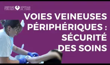 Voies veineuses périphériques : sécurité des soins