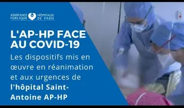 Covid-19 : Dispositifs mis en œuvre en réanimation et aux urgences de l'hôpital Saint-Antoine AP-HP