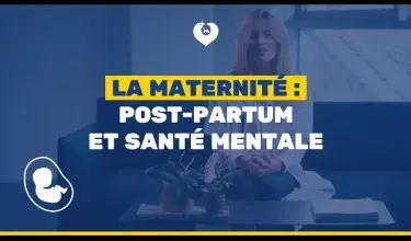 La maternité : post partum et santé mentale