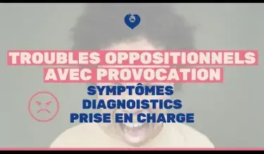 Trouble oppositionnel avec provocation (TOP) : symptômes, diagnostic et prises en charge