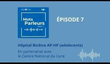 Mots Parleurs |  S3 EP7 |  Hôpital Bicêtre AP-HP