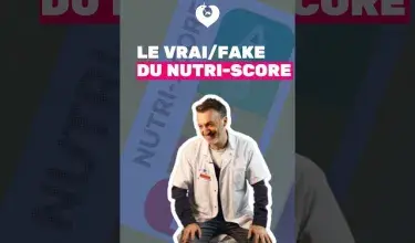 Le VRAI / FAKE du nutri-score